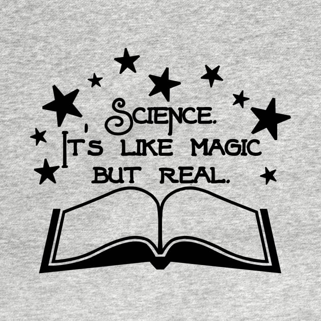 Science. It's Like Magic But Real. by Friend Gate